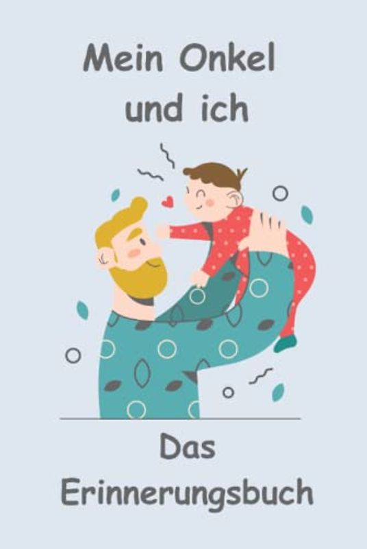 Erinnerungsbuch "Meine Onkel und ich": Halte die besten Momente und Erinnerungen in einem Fotoalbum mit Bild und Text fest.