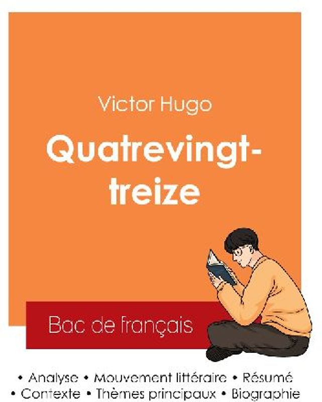 Réussir son Bac de français 2025 : Analyse du roman Quatrevingt-treize de Victor Hugo