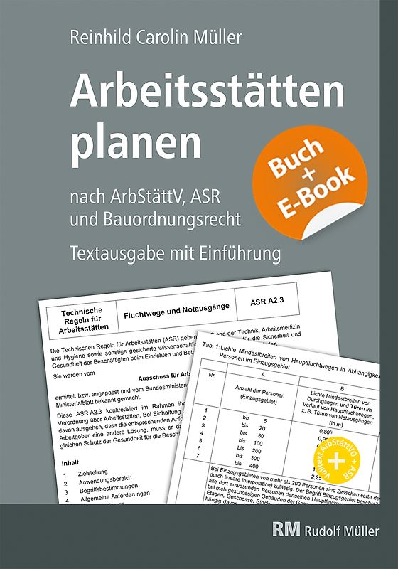 Arbeitsstätten planen nach Arbeitsstättenverordnung, Technischen Regeln für Arbeitsstätten (ASR) und Bauordnungsrecht - mit E-Book (PDF)