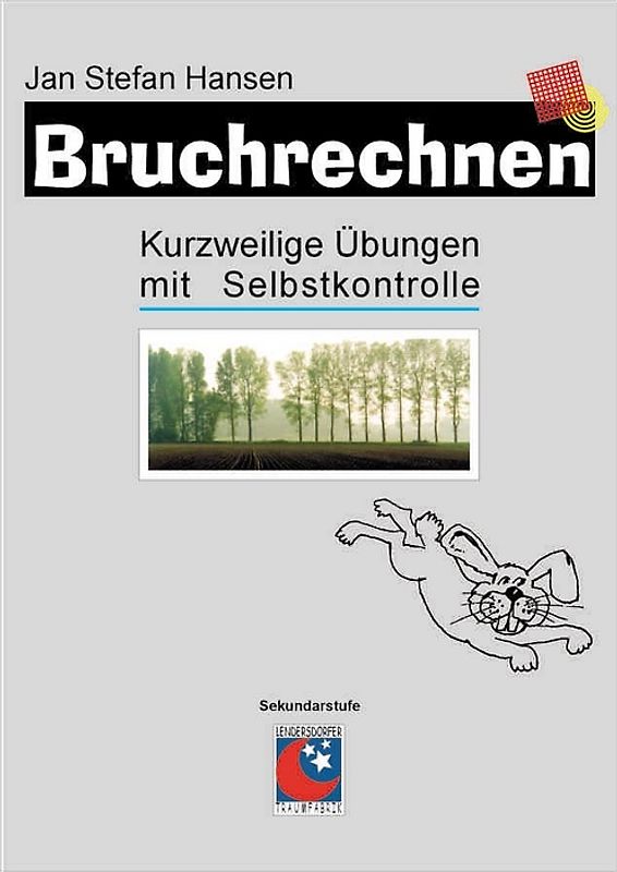 Bruchrechnen. Kurzweilige Übungen mit Selbstkontrolle