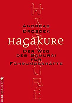 Hagakure für Führungskräfte. Der Weg des Samurai