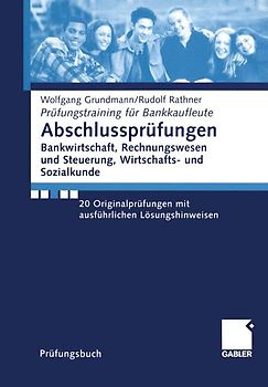 Abschlussprüfungen Bankwirtschaft, Rechnungswesen und Steuerung, Wirtschafts- und Sozialkunde