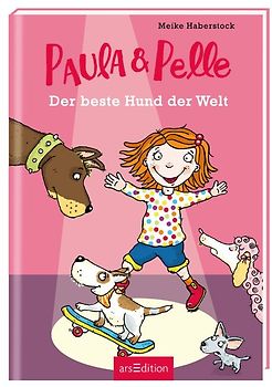 Paula und Pelle - Der beste Hund der Welt