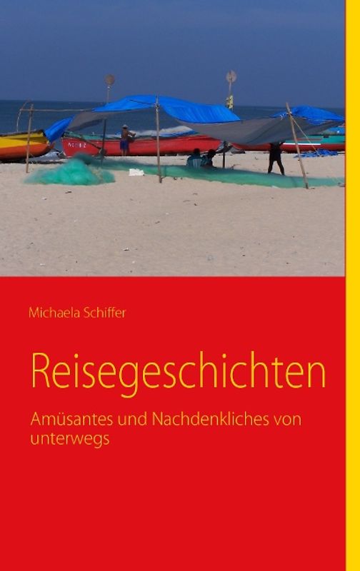 Reisegeschichten. Amüsantes und Nachdenkliches von unterwegs