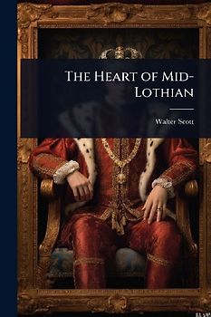 The Heart of Mid-Lothian