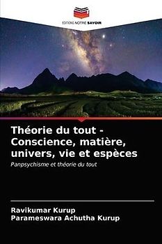 Théorie du tout - Conscience, matière, univers, vie et espèces