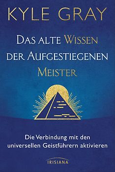 Das alte Wissen der Aufgestiegenen Meister