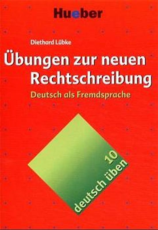 Deutsch üben. Deutsch als Fremdsprache. Übungen zur neuen Rechtschreibung