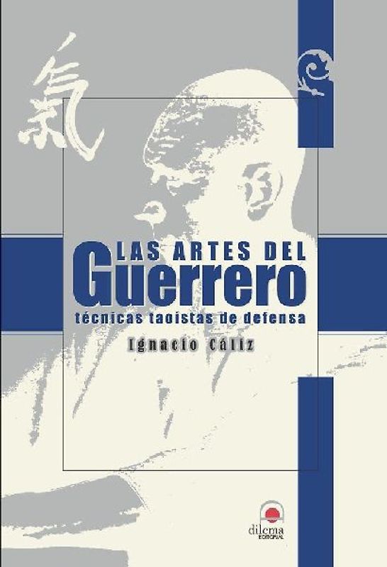 Las artes del guerrero : técnicas taoístas de defensa