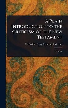 A Plain Introduction to the Criticism of the New Testament