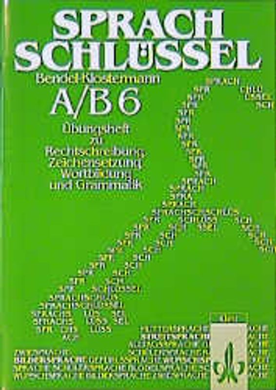 Sprachschlüssel - Ausgabe A/B. Übungsheft zu Rechtschreibung, Wortbildung und Grammatik