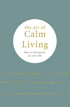 The Art of Calm Living