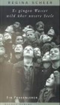 Es gingen Wasser wild über unsere Seele. Ein Frauenleben