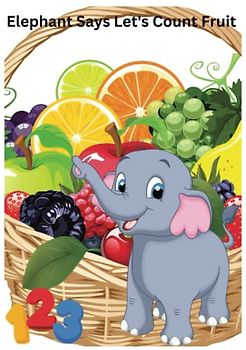 Elephant Says Let's Count Fruit