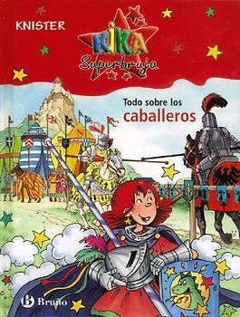 Kika Superbruja. Todo sobre los caballeros