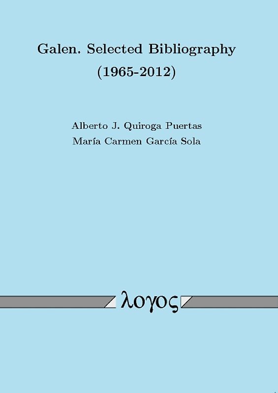 Galen. Selected Bibliography (1965-2012)