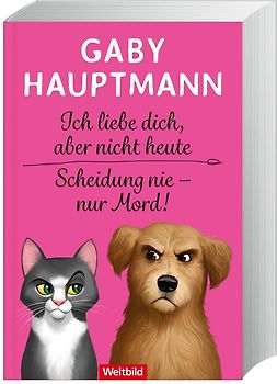 Ich liebe dich, aber nicht heute / Scheidung nie - nur Mord! - Gaby Hauptmann [Taschenbuch, Weltbild]