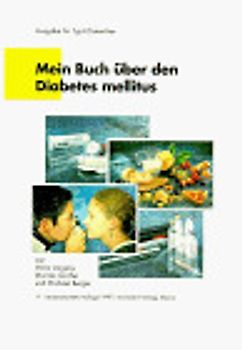 Mein Buch über den Diabetes mellitus. Ausgabe für Typ I-Diabetiker