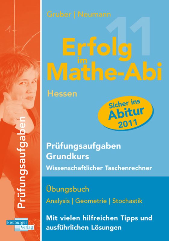 Erfolg im Mathe-Abi 2011 Hessen  Prüfungsaufgaben Grundkurs Wissenschaftlicher Taschenrechner