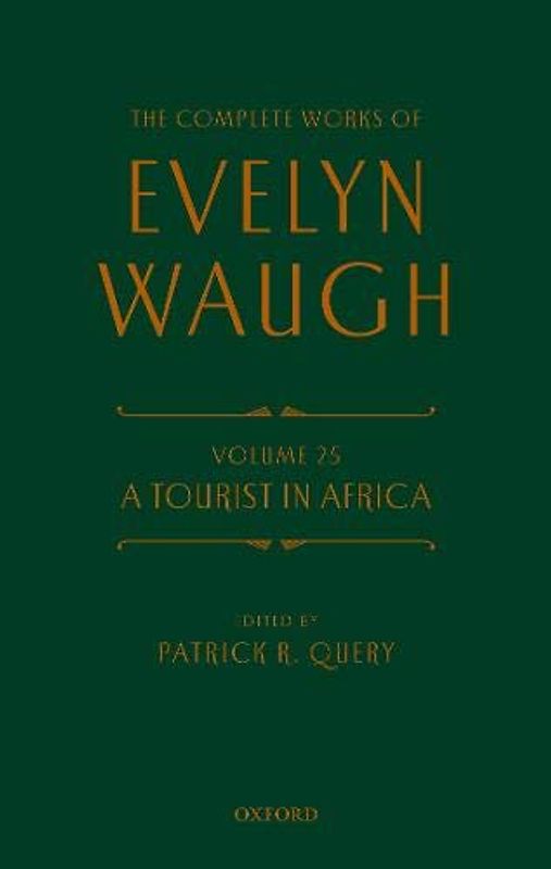 The Complete Works of Evelyn Waugh: A Tourist in Africa