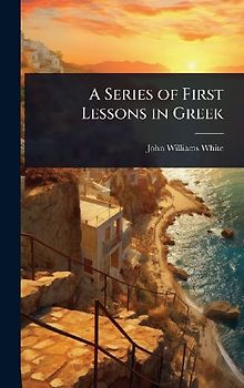 A Series of First Lessons in Greek
