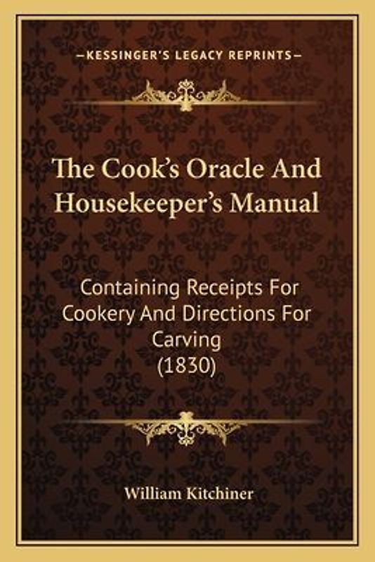 The Cook's Oracle and Housekeeper's Manual