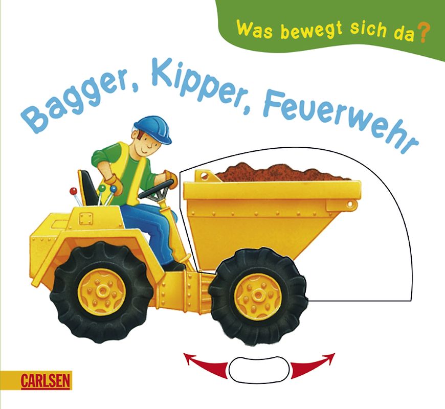 Was bewegt sich da?: Bagger, Kipper, Feuerwehr