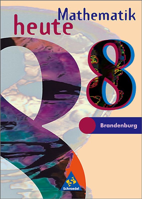 Mathematik heute / Mathematik heute - Ausgabe 1997 für das 7.-10. Schuljahr in Brandenburg