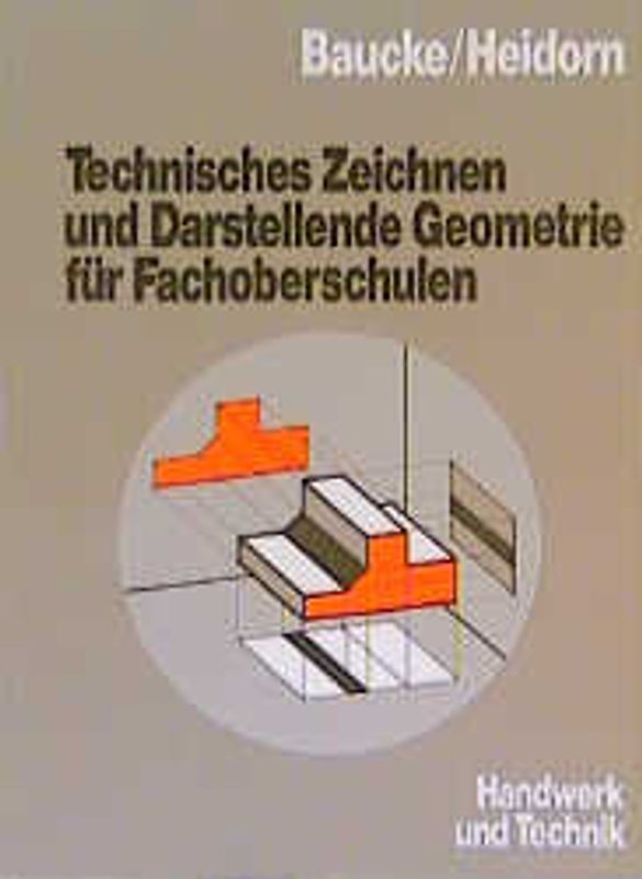 Technisches Zeichnen und Darstellende Geometrie für Fachoberschulen