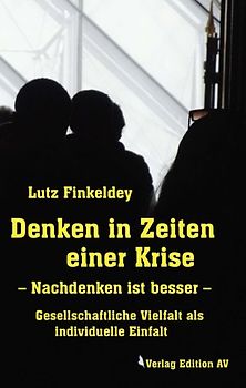 Denken in Zeiten einer Krise – Nachdenken ist besser –