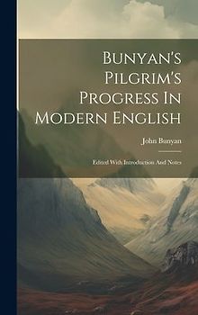 Bunyan's Pilgrim's Progress In Modern English