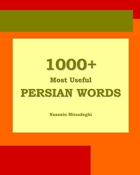 1000+ Most Useful Persian Words (Farsi-English Bi-lingual Edition) - Mirsadeghi, Nazanin