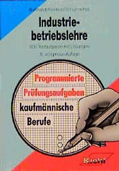 Industriebetriebslehre. 800 Testaufgaben mit Lösungen