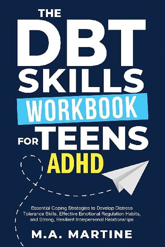 The DBT Skills Workbook For Teens - ADHD