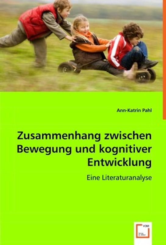 Zusammenhang zwischen Bewegung und kognitiver Entwicklung: Eine Literaturanalyse - Pahl, Ann-Katrin