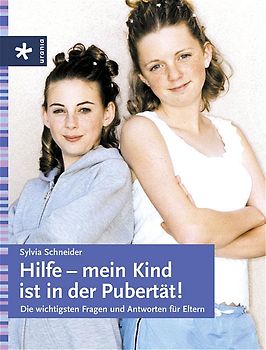 Hilfe - mein Kind ist in der Pubertät!