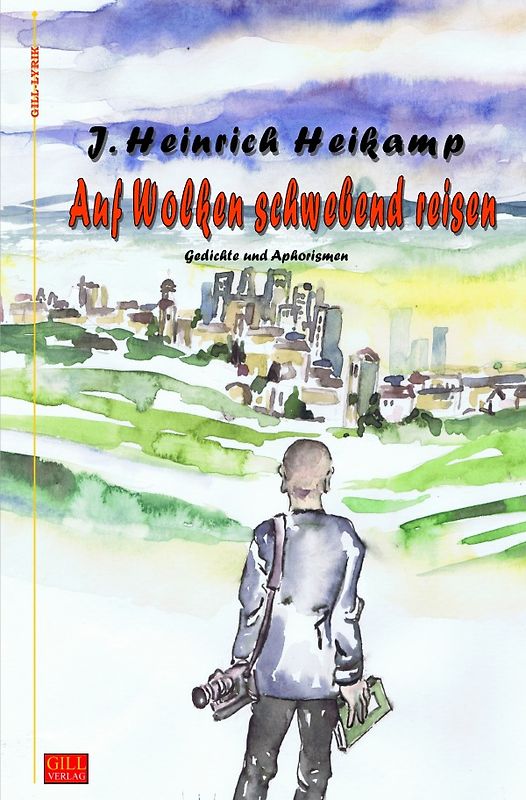 Gill-Lyrik / Auf Wolken schwebend reisen