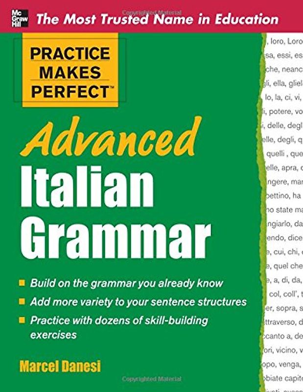 Advanced Italian Grammar: Practice Makes Perfect (Practice Makes Perfect (McGraw-Hill)) - Mark Danesi