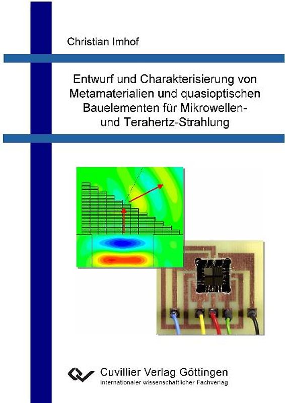 Entwurf und Charakterisierung von Metamaterialien und quasioptischen Bauelementen für Mikrowellen- und Terahertz-Strahlung