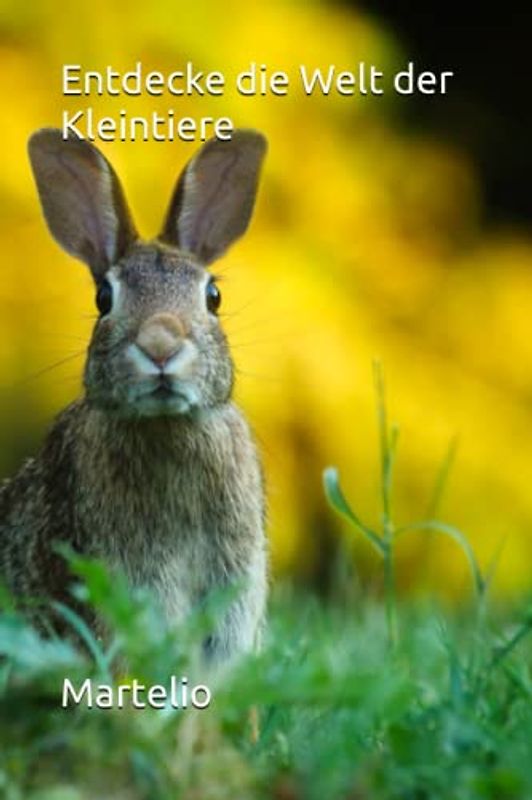 Entdecke die Welt der Kleintiere