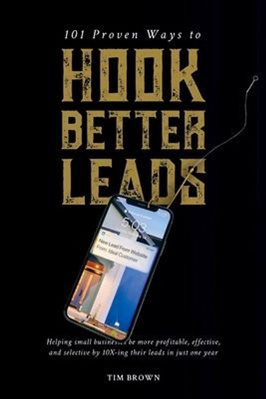 101 Proven Ways to Hook Better Leads