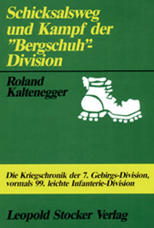 Schicksalsweg und Kampf der "Bergschuh"-Division