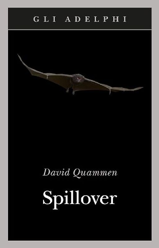 Spillover. L'evoluzione delle pandemie