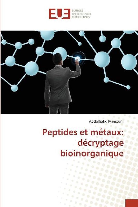 Peptides et métaux: décryptage bioinorganique