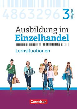 Ausbildung im Einzelhandel - Ausgabe 2017 - Bayern - 3. Ausbildungsjahr