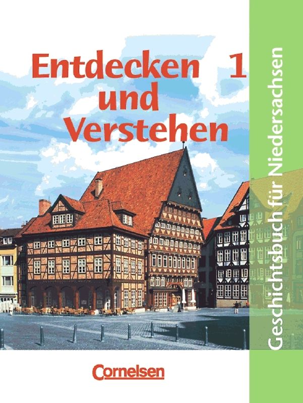 Entdecken und Verstehen - Realschule Niedersachsen - Bisherige Ausgabe. Geschichtsbuch / Band 1: 5./6. Schuljahr - Von der Vorgeschichte bis zum Mittelalter