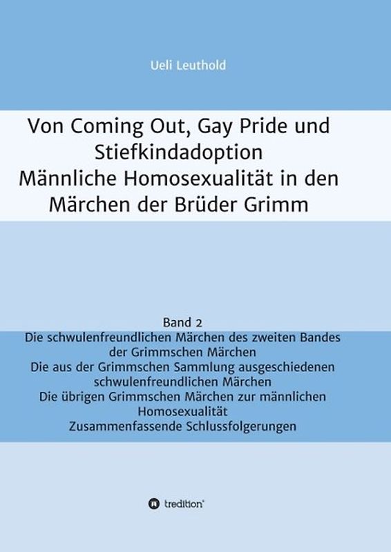 Von Coming Out, Gay Pride und Stiefkindadoption - Männliche Homosexualität in den Märchen der Brüder Grimm