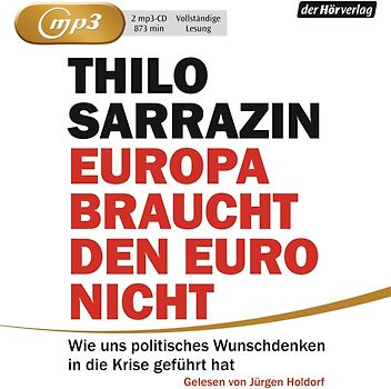Europa braucht den Euro nicht. Wie uns politisches Wunschdenken in die Krise geführt hat
