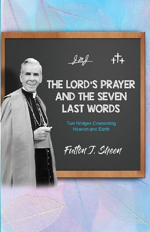 The Lord's Prayer and The Seven Last Words