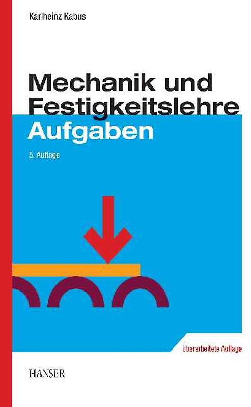 Mechanik und Festigkeitslehre - Aufgaben